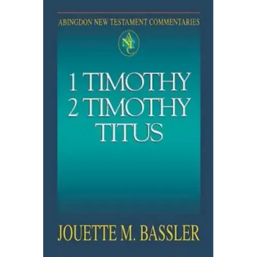 Abingdon New Testament Commentaries: 1 & 2 Timothy and Titus