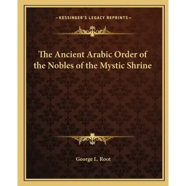 The Ancient Arabic Order of the Nobles of the Mystic Shrine