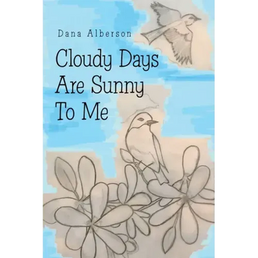 Cloudy Days Are Sunny to Me