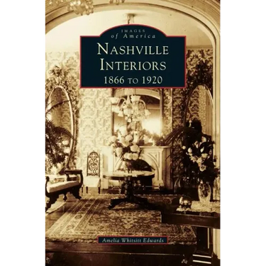 Nashville Interiors: 1866 to 1920