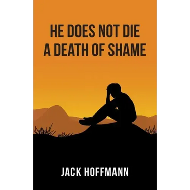 He Does Not Die a Death of Shame