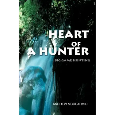 Heart of a Hunter: Big Game Hunting