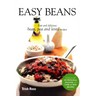 Easy Beans: Fast and Delicious Bean, Pea, and Lentil Recipes, Second Edition