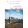 The Appian Way: The people, the places and the history of the road that led to Europe