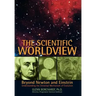 The Scientific Worldview: Beyond Newton and Einstein