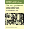 The Holy Greyhound: Guinefort, Healer of Children Since the Thirteenth Century