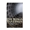 The Roman Pantheon: The History and Legacy of Rome's Famous Landmark