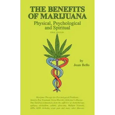 The Benefits of Marijuana: Physical, Psychological and Spiritual