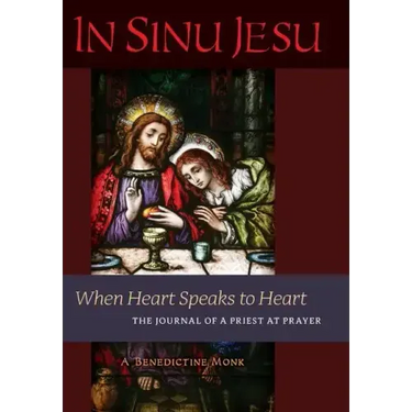 In Sinu Jesu: When Heart Speaks to Heart-The Journal of a Priest at Prayer