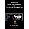 Medical X-Ray Techniques in Diagnostic Radiology: A Textbook for Radiographers and Radiological Technicians