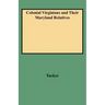 Colonial Virginians and Their Maryland Relatives