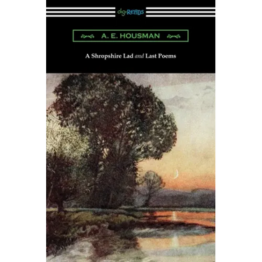 A Shropshire Lad and Last Poems