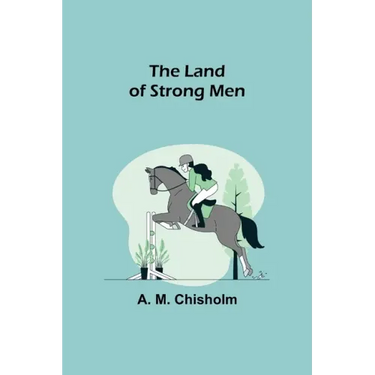 The Land of Strong Men