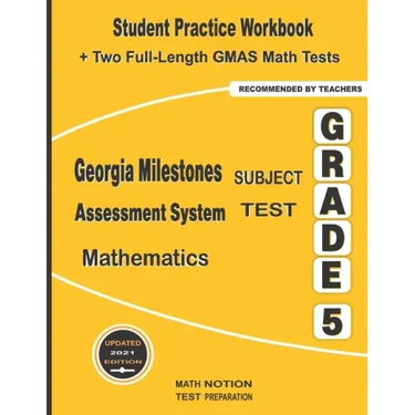 Georgia Milestones Assessment System Subject Test Mathematics Grade 5: Student Practice Workbook + Two Full-Length GMAS Math Tests