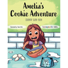 Amelia's Cookie Adventure: A Coloring Storybook Adventure for Kids Ages 4 to 10, Full of Family Fun