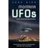 Montana UFOs and Extraterrestrials: Extraordinary Stories of Documented Sightings and Encounters