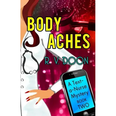 Body Aches: A Text-A-Nurse Cozy Mystery (Book 2)