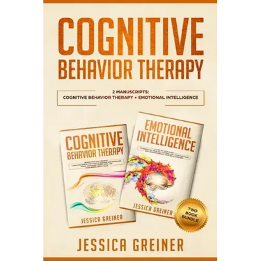 Cognitive Behavior Therapy: 2 Manuscripts: Cognitive Behavior Therapy And Emotional Intelligence