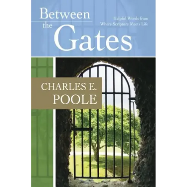 Between the Gates: Helpful Words from Where Scripture Meets Life