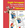 English Portuguese First Words Vocabulary with Pictures Educational Flashcards: Fun flash cards for infants babies baby child preschool kindergarten t