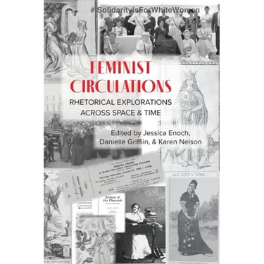 Feminist Circulations: Rhetorical Explorations across Space and Time
