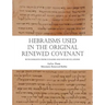 Hebraisms in the Original Renewed Covenant
