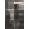 The Vanishing Frame: Latin American Culture and Theory in the Postdictatorial Era