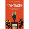 Santeria: Afro-Caribbean Religion and its Origins