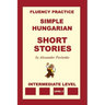 Simple Hungarian, Short Stories, Intermediate Level