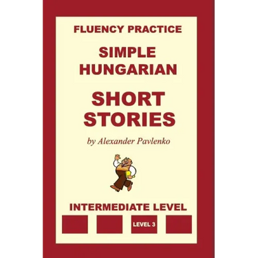 Simple Hungarian, Short Stories, Intermediate Level