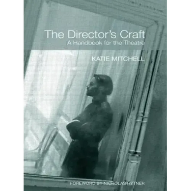 The Director's Craft: A Handbook for the Theatre