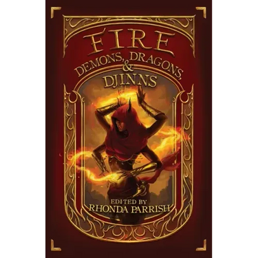 Fire: Demons, Dragons, & Djinns
