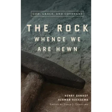The Rock Whence We Are Hewn: God, Grace, and Covenant