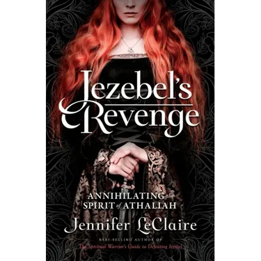 Jezebel's Revenge: Annihilating the Spirit of Athaliah
