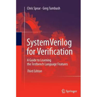 Systemverilog for Verification: A Guide to Learning the Testbench Language Features