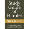 Study Guide of Hamlet: A scene by scene breakdown of Hamlet