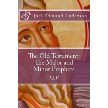 The Old Testament: The Major and Minor Prophets