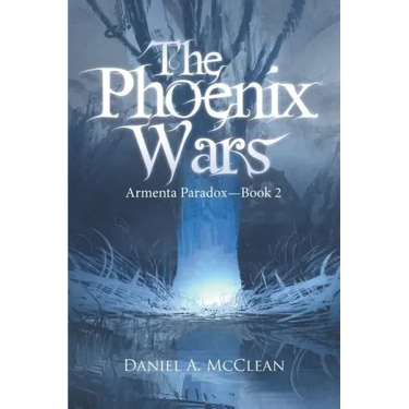 The Phoenix Wars: Armenta Paradox-Book 2