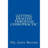 Getting Healthy Through Chiropractic