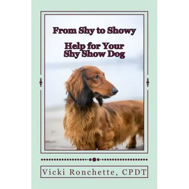 From Shy to Showy: Help for your shy show dog