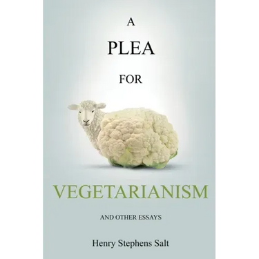 A Plea for Vegetarianism: and Other Essays