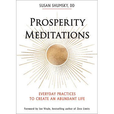 Prosperity Meditations: Everyday Practices to Create an Abundant Life