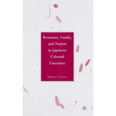 Romance, Family, and Nation in Japanese Colonial Literature