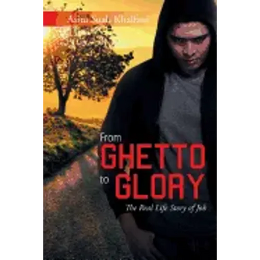 From Ghetto to Glory: The Real Life Story of Job