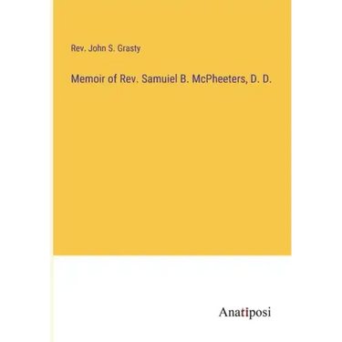 Memoir of Rev. Samuiel B. McPheeters, D. D.