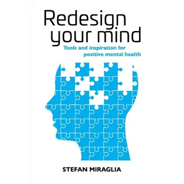 Redesign Your Mind: Tools and inspiration for positive mental health