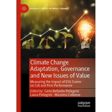 Climate Change Adaptation, Governance and New Issues of Value: Measuring the Impact of Esg Scores on Coe and Firm Performance