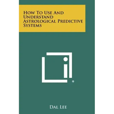 How to Use and Understand Astrological Predictive Systems