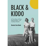 Black & Kiddo: A True Story of Dust, Determination, and Cowboy Dreams