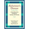 Alzheimer's Disease: A Handbook for Caregivers, Family, and Friends